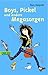 Boys, Pickel und andere Megasorgen. ( Ab 12 J.).