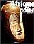 Afrique noire: Masques, sculptures, bijoux (French Edition)
