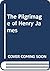 The Pilgrimage of Henry James by Van Wyck Brooks The Pilgrimage of Henry James by Van Wyck Brooks