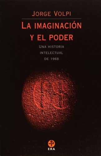 La Imaginación y el Poder: Una Historia Intelectual de 1968 (Paperback)