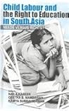 Child Labour and the Right to Education in South Asia: Needs versus Rights?