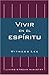 Vivir en el espíritu (Spanish Edition)