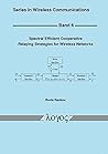 Spectral Efficient Cooperative Relaying Strategies for Wireless Networks (Series in Wireless Communications)