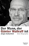Der Mann, der Günter Wallraff ist