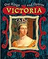 Queen Victoria (Our Kings & Queens)