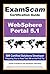 WebSphere Portal 5.1 ExamScam: IBM Certified Solution Developer Exam Certification Study Guide - IBM WebSphere Portal Development with the JSR-168 API, Test 399