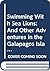 Swimming with Sea Lions: And Other Adventures in the Galapagos Islands