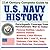 21st Century Complete Guide to U.S. Navy History: Encyclopedic Coverage from the Revolutionary War to Today, with Famous Battles, Leaders, Historic ... Cold War, Iraq, Oral Histories and Documents