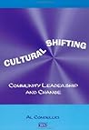 Cultural Shifting: Community Leadershop and Change Cultural Shifting: Community Leadershop and Change