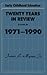Twenty Years in Review: A Look at 1971-1990 (Early Childhood Education)