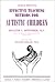 Effective Teaching Methods for Autistic Children,