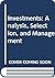 Investments: Analysis, Selection, and Management