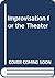 Improvisation for the Theatre