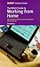 The "Which?" Guide to Working from Home ("Which?" Consumer Guides)