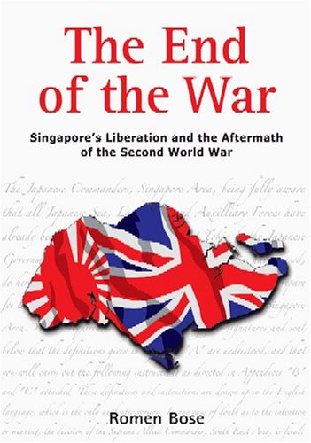 The End of the War: Singapore's Liberation and the Aftermath of the Second World War (Paperback)