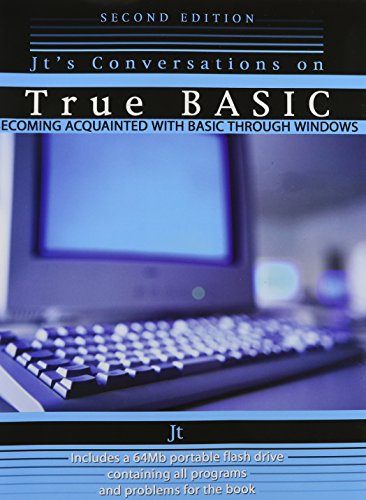 JT's Conversations on True Basic: Becoming Acquainted with Basic Through Windows (Paperback)