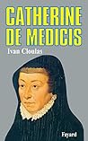 Catherine de Médicis (French Edition) Catherine de Médicis (French Edition)