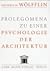 Prolegomena zu einer Psychologie der Architektur. by Heinrich Wölfflin