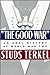The Good War, Part 1 of 2