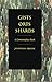Gists, Orts, Shards: A Commonplace Book