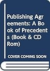 Publishing Agreements : A Book of Precedents Publishing Agreements : A Book of Precedents