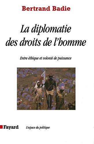 La diplomatie des droits de l'homme (French Edition)