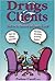 Drugs and Clients: What Every Psychotherapist Needs to Know