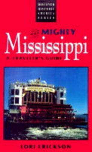 The Mighty Mississippi a Traveler's Guide (Paperback)