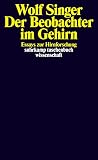 Der Beobachter im Gehirn. Essays zur Hirnforschung.