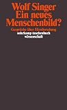 Ein neues Menschenbild? Gespräche über Hirnforschung.