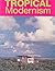 Tropical Modernism by James Grayson Trulove