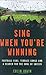 Sing When You're Winning
