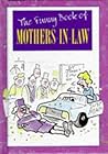 The Funny Book of Mothers-in-law (The Funny Book of Series)