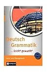 Deutsch Grammatik ... Leicht Gemacht![Zum Üben Und Nachschlagen]