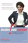 Bodacious! Career: Outrageous Success for Working Women