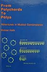 From Polychords to Polya : Adventures in Musical Combinatorics From Polychords to Polya : Adventures in Musical Combinatorics