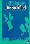 Die Suchtfibel. Die Suchtfibel.