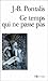 Ce Temps Qui Ne Passe Pas, ...