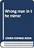 Wrong man in the mirror