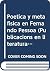 Poética y metafísica en Fernando Pessoa (Publicacións en literatura) (Spanish Edition)