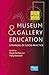 Museum and Gallery Education: A Guide to Good Practice