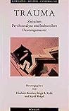 Trauma. Zwischen Psychoanalyse und kulturellem Deutungsmuster.