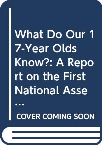 What Do Our 17-Year-Olds Know?: A Report on the First National Assessment of History and Literature (Paperback)