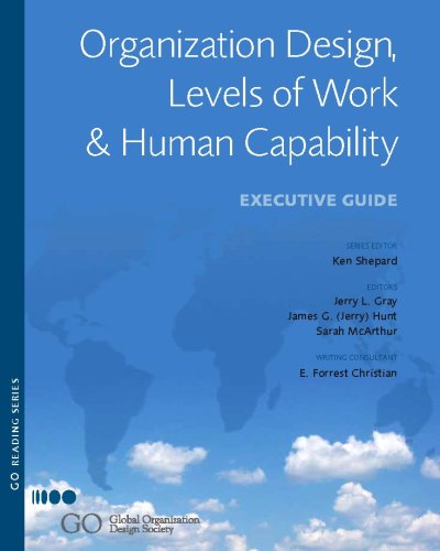 Organization Design, Levels of Work and Human Capability: Executive Guide (Hardcover)