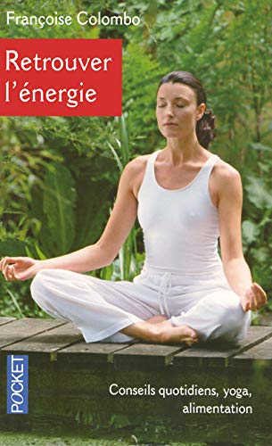 Retrouver L'énergie: Alimentation, Yoga (Paperback)