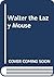 Walter the Lazy Mouse