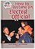How to Become an Elected Of...