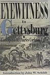 Eyewitness to Gettysburg: The Story of Gettysburg As Told by the Leading Correspondent of His Day (Thorndike Press Large Print American History Series) Eyewitness to Gettysburg: The Story of Gettysburg As Told by the Leading Correspondent of His Day (Thorndike Press Large Print American History Series)