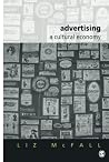 Advertising: A Cultural Economy (Culture, Representation and Identity series) Advertising: A Cultural Economy (Culture, Representation and Identity series)