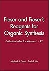 Fiesers' Reagents for Organic Synthesis, Collective Index for Volumes 1-22, and Volumes 1-22